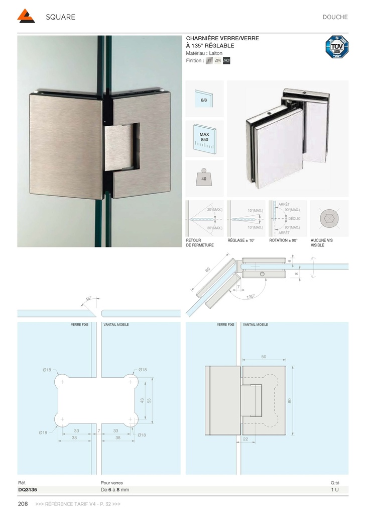Charnière verre/verre à 135° réglable sans vis apparentes, pour verres 6/8, B50 H80  Effet inox brossé