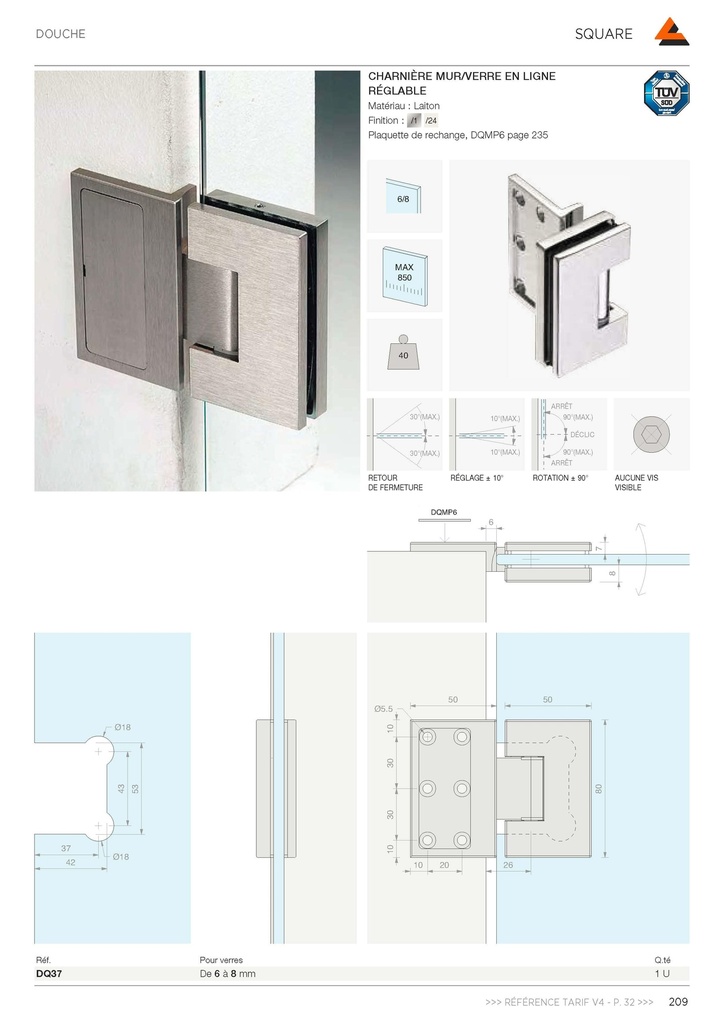 Charnière mur/verre en ligne réglable sans vis apparentes, pour verres 6/8, B50 H80  Effet inox brossé